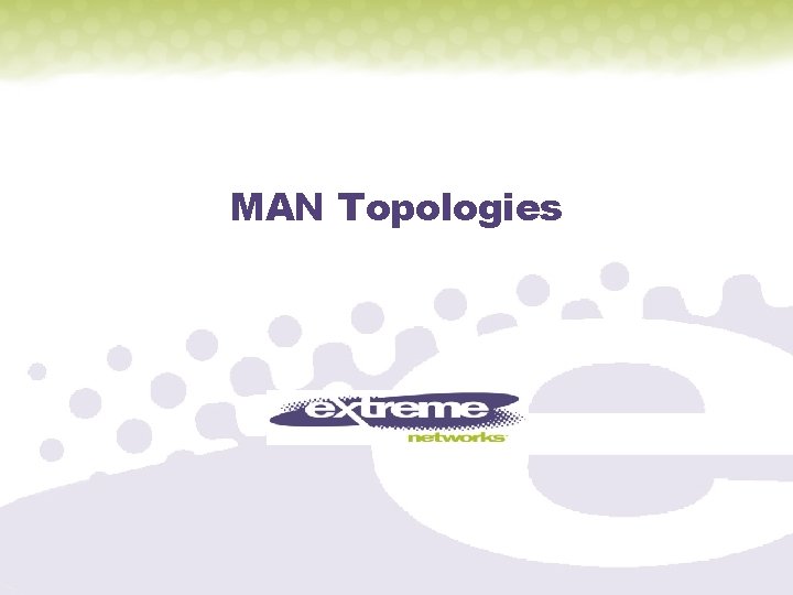 MAN Topologies 