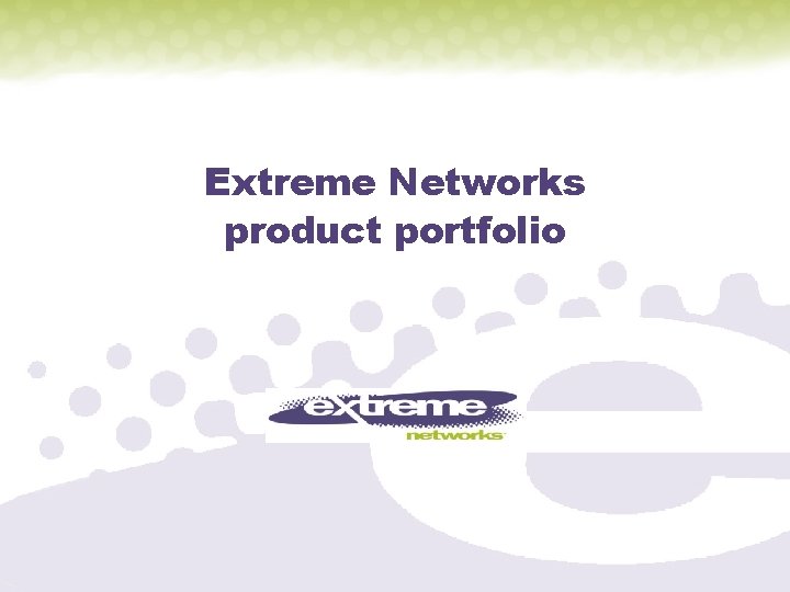 Extreme Networks product portfolio 