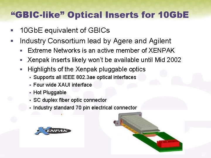“GBIC-like” Optical Inserts for 10 Gb. E § 10 Gb. E equivalent of GBICs