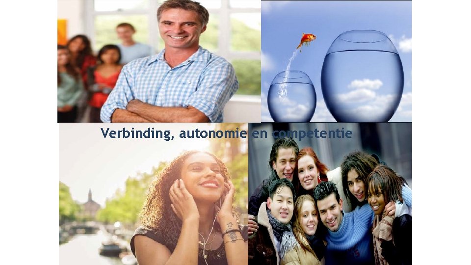 Verbinding, autonomie en competentie 