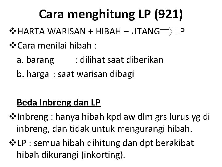 Cara menghitung LP (921) v. HARTA WARISAN + HIBAH – UTANG v. Cara menilai