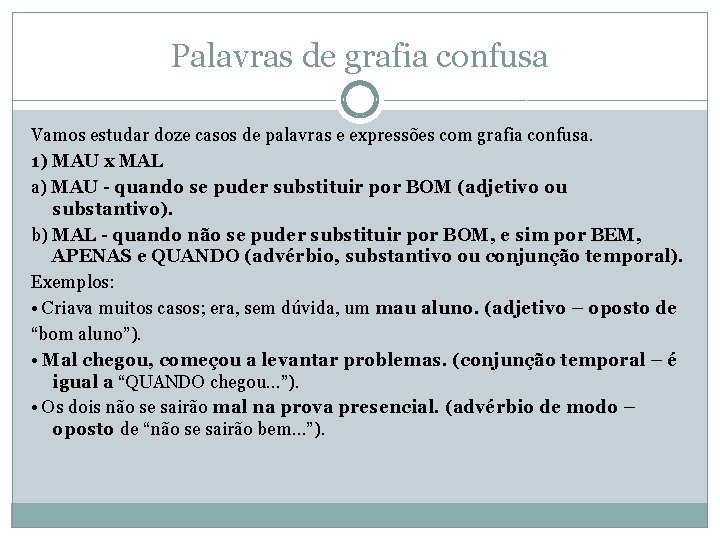 Palavras de grafia confusa Vamos estudar doze casos de palavras e expressões com grafia