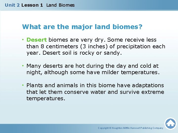 Unit 2 Lesson 1 Land Biomes What are the major land biomes? • Desert