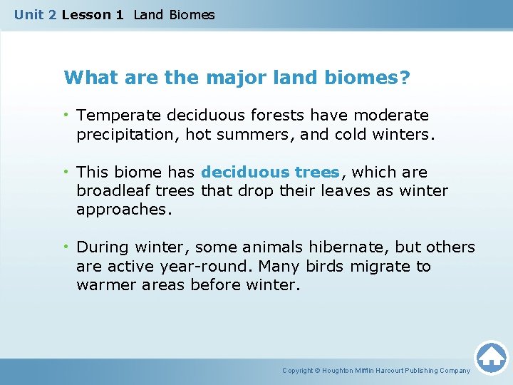 Unit 2 Lesson 1 Land Biomes What are the major land biomes? • Temperate