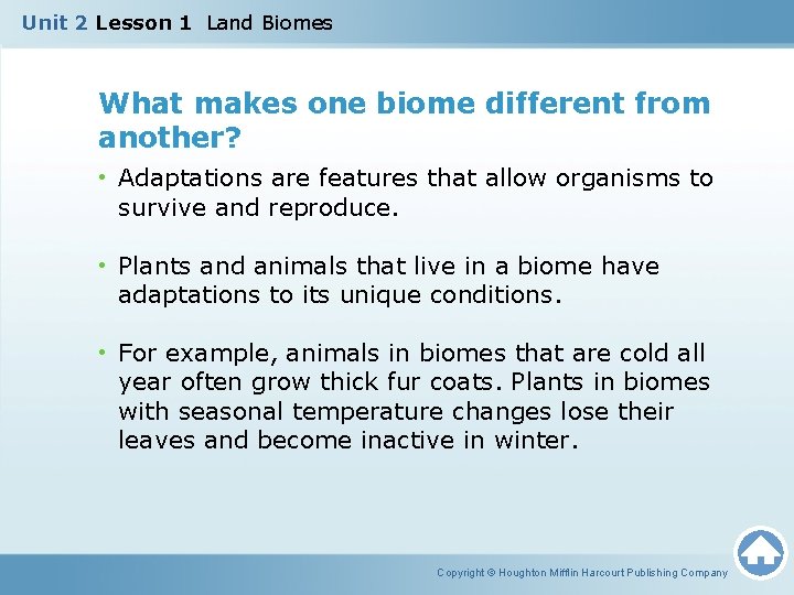 Unit 2 Lesson 1 Land Biomes What makes one biome different from another? •