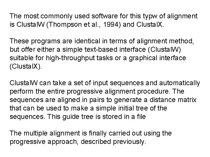 The most commonly used software for this typw of alignment is Clustal. W (Thompson