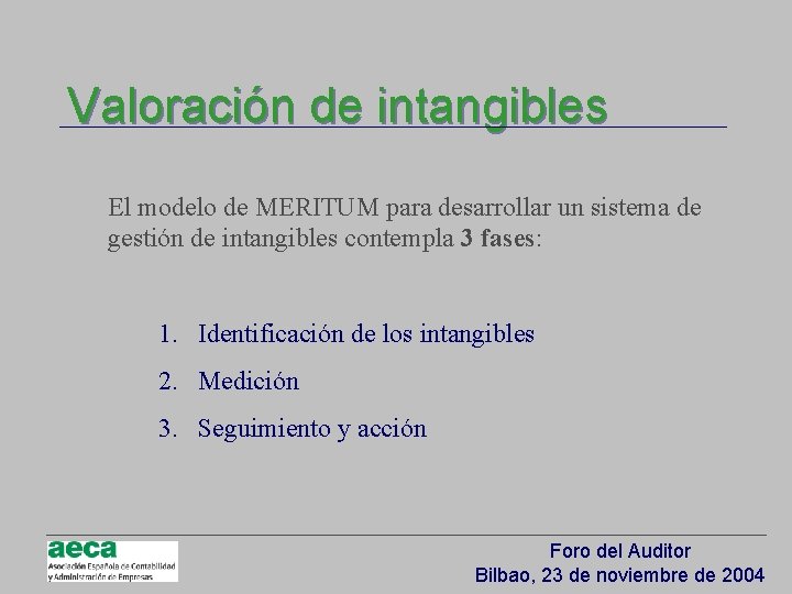 Valoración de intangibles El modelo de MERITUM para desarrollar un sistema de gestión de