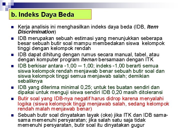 b. Indeks Daya Beda n n n n Kerja analisis ini menghasilkan indeks daya