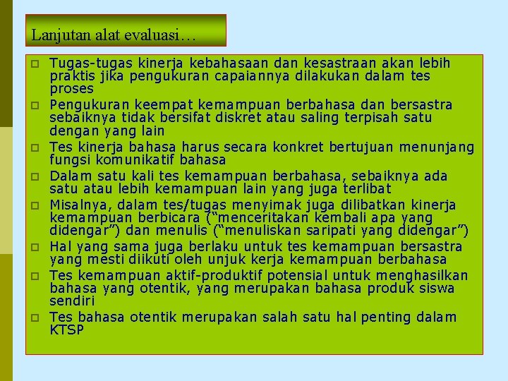 Lanjutan alat evaluasi… p p p p Tugas-tugas kinerja kebahasaan dan kesastraan akan lebih