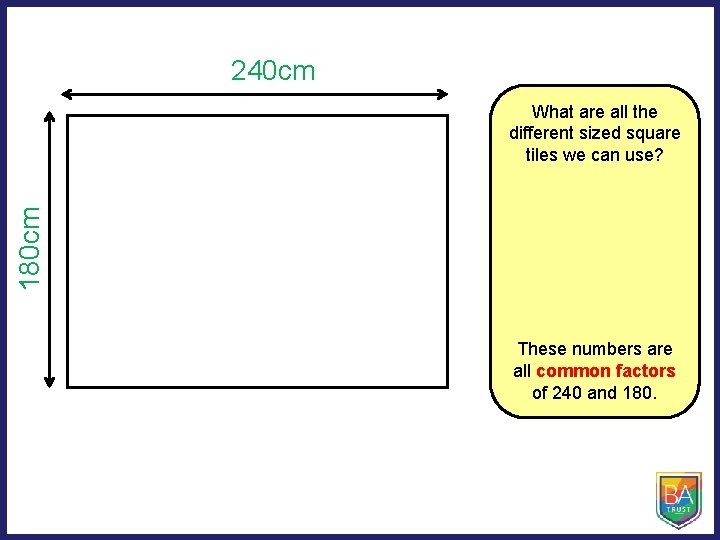 240 cm 180 cm What are all the different sized square tiles we can