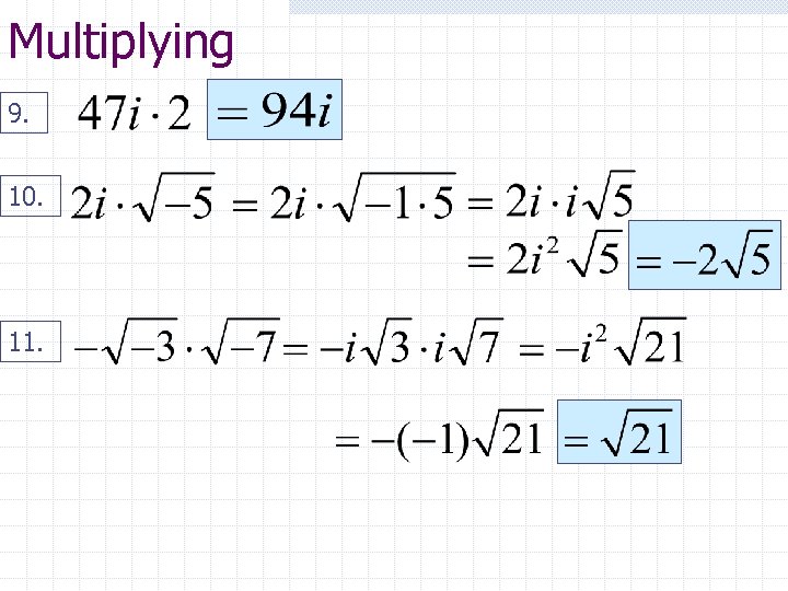 Multiplying 9. 10. 11. 