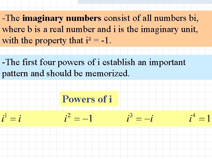 -The imaginary numbers consist of all numbers bi, where b is a real number