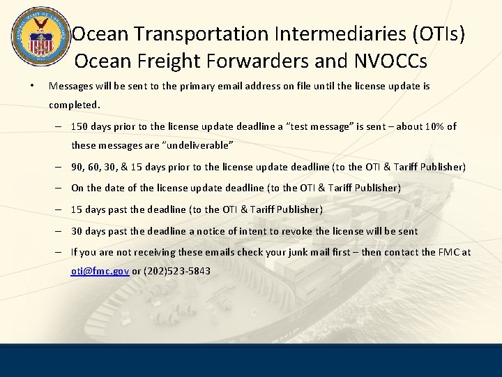 Ocean Transportation Intermediaries (OTIs) Ocean Freight Forwarders and NVOCCs • Messages will be sent