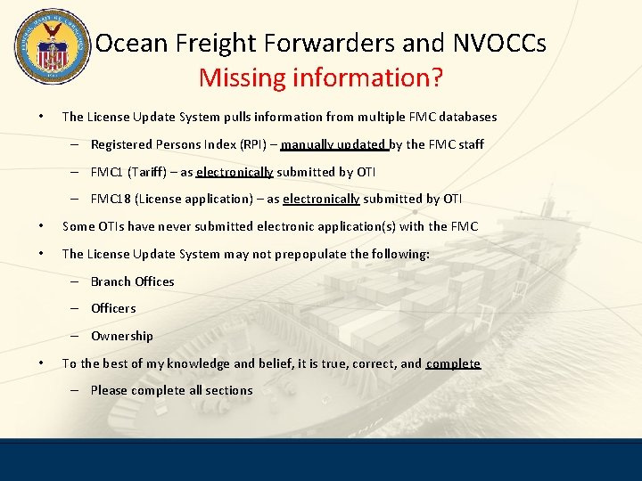 Ocean Freight Forwarders and NVOCCs Missing information? • The License Update System pulls information