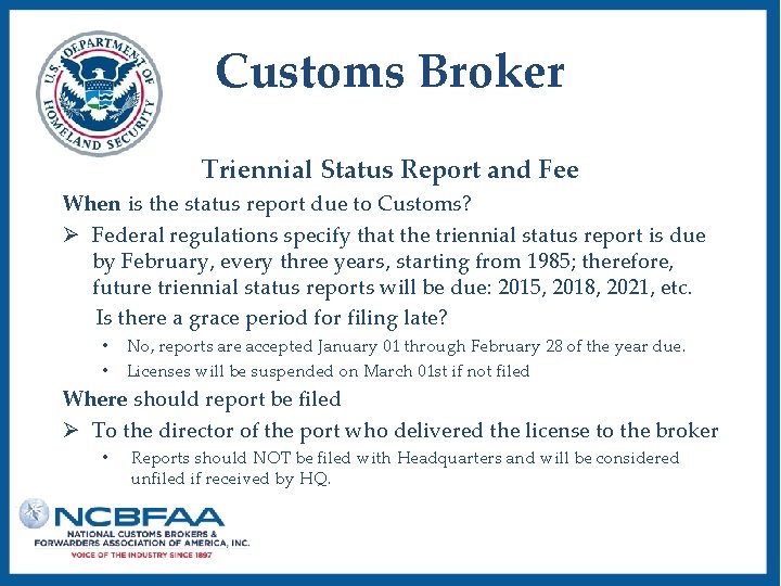 Customs Broker Triennial Status Report and Fee When is the status report due to