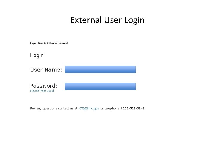 External User Login - Form 18 OTI License Renewal Login User Name: Password: Reset