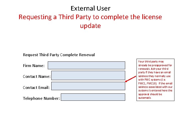 External User Requesting a Third Party to complete the license update Request Third Party