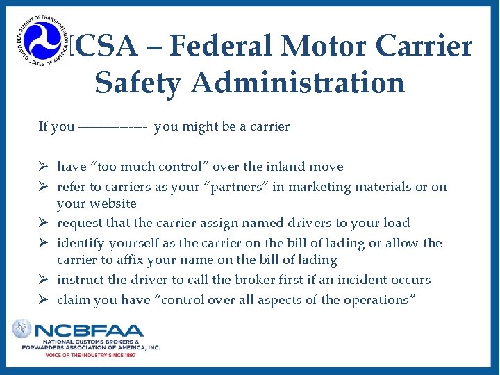 FMCSA – Federal Motor Carrier Safety Administration If you -------- you might be a