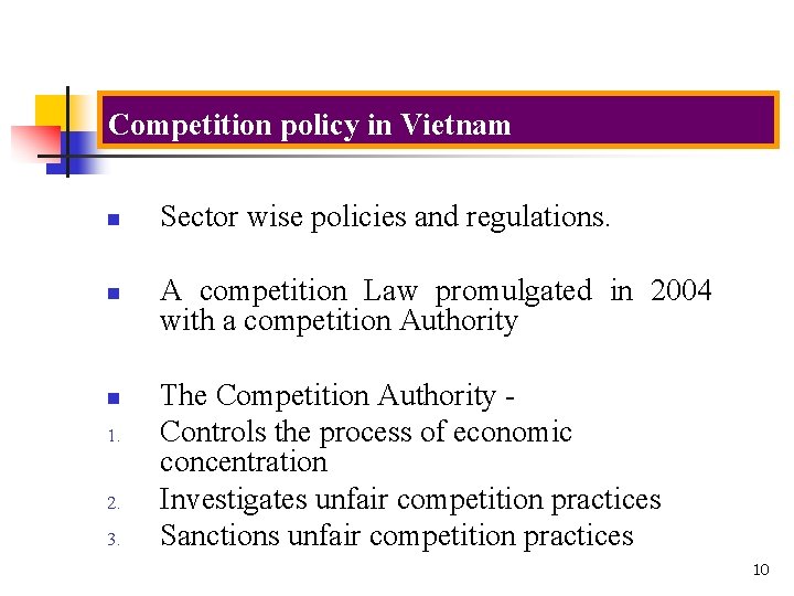 Competition policy in Vietnam n n n 1. 2. 3. Sector wise policies and