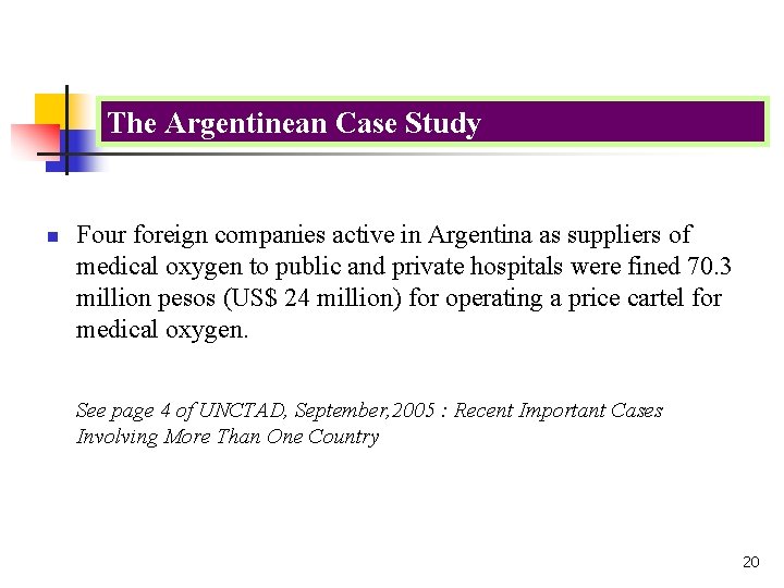 The Argentinean Case Study n Four foreign companies active in Argentina as suppliers of