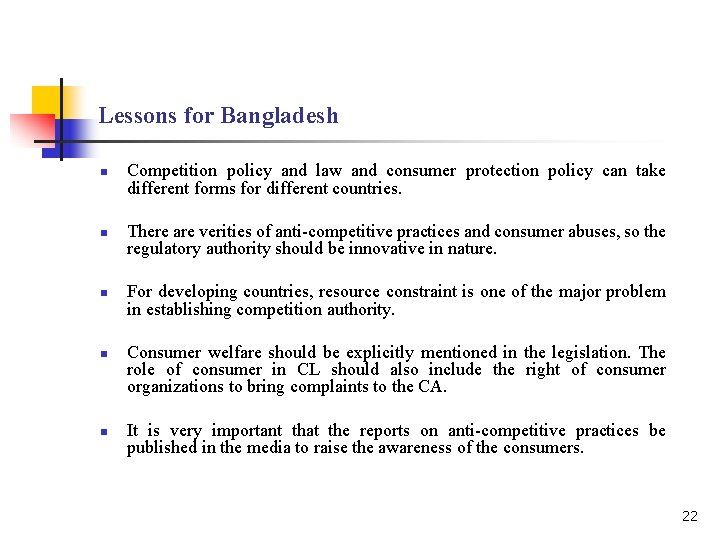 Lessons for Bangladesh n n n Competition policy and law and consumer protection policy