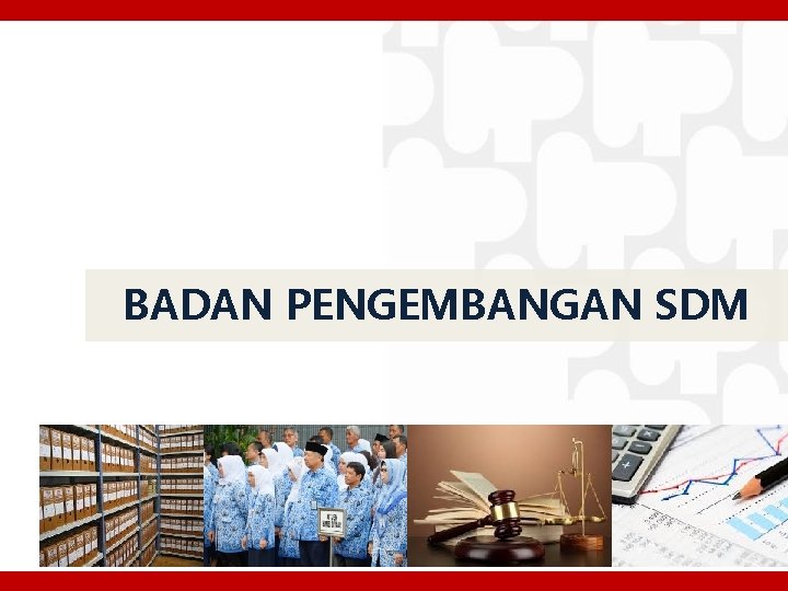 BADAN PENGEMBANGAN SDM 