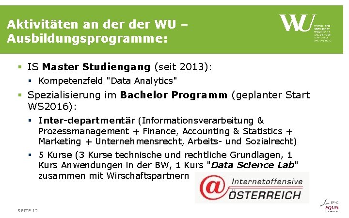 Aktivitäten an der WU – Ausbildungsprogramme: § IS Master Studiengang (seit 2013): § Kompetenzfeld
