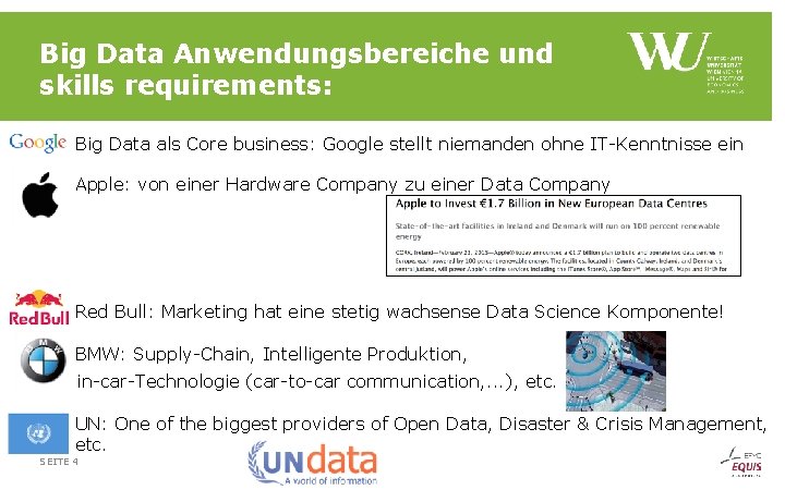Big Data Anwendungsbereiche und skills requirements: § Big Data als Core business: Google stellt