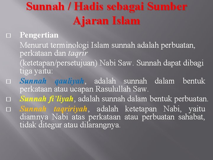 Sunnah / Hadis sebagai Sumber Ajaran Islam � � Pengertian Menurut terminologi Islam sunnah