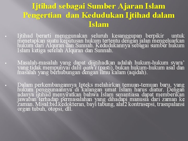 Ijtihad sebagai Sumber Ajaran Islam Pengertian dan Kedudukan Ijtihad dalam Islam § Ijtihad berarti