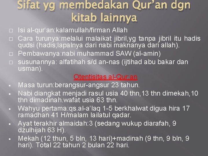 Sifat yg membedakan Qur’an dgn kitab lainnya � � § § § Isi al-qur’an: