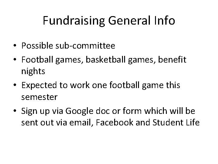 Fundraising General Info • Possible sub-committee • Football games, basketball games, benefit nights •