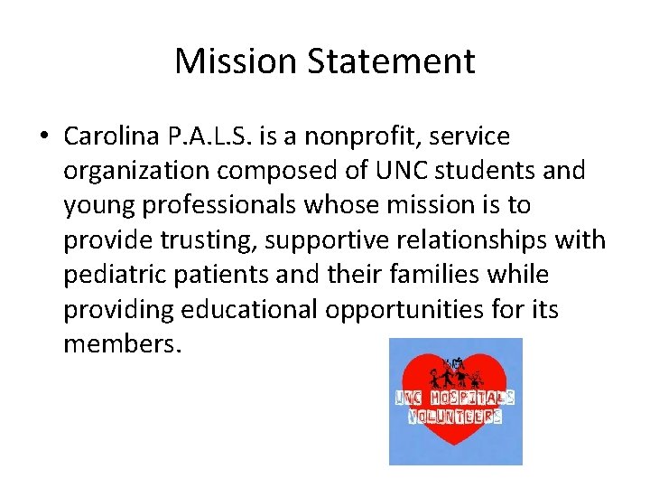Mission Statement • Carolina P. A. L. S. is a nonprofit, service organization composed