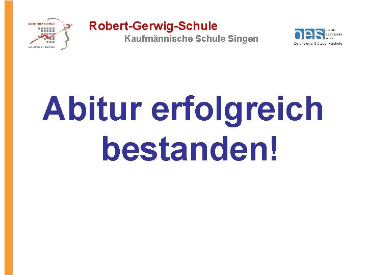 Robert-Gerwig-Schule Kaufmännische Schule Singen Abitur erfolgreich bestanden! 