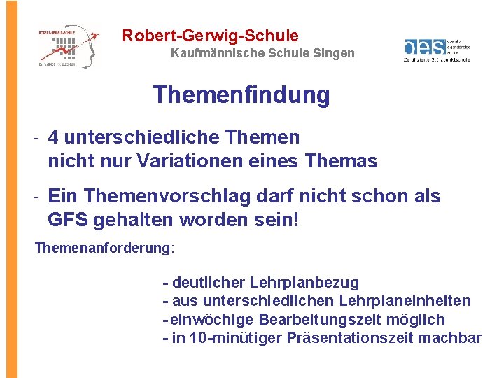 Robert-Gerwig-Schule Kaufmännische Schule Singen Themenfindung - 4 unterschiedliche Themen nicht nur Variationen eines Themas