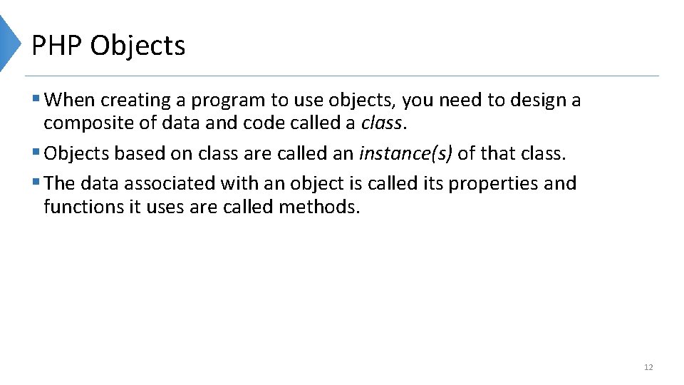 PHP Objects § When creating a program to use objects, you need to design