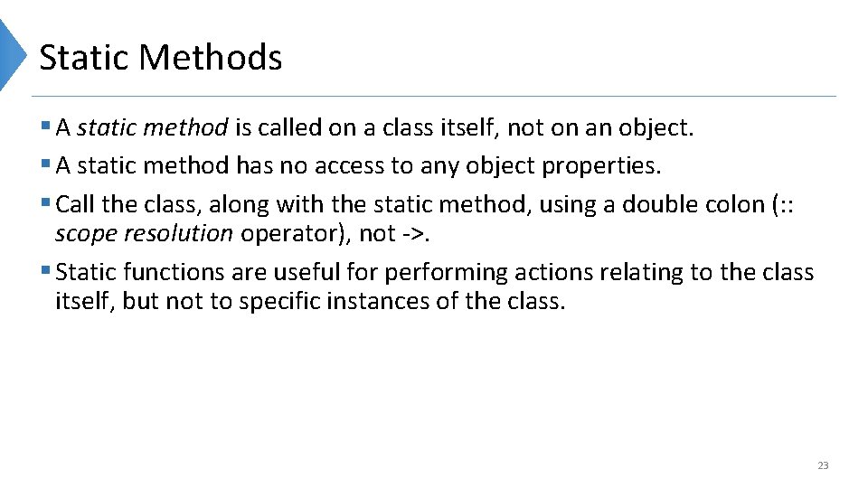 Static Methods § A static method is called on a class itself, not on