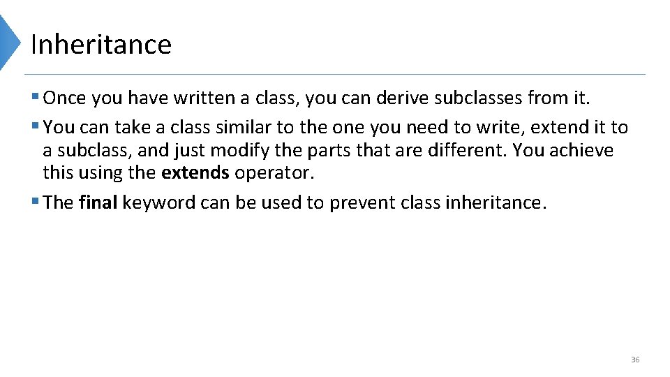 Inheritance § Once you have written a class, you can derive subclasses from it.