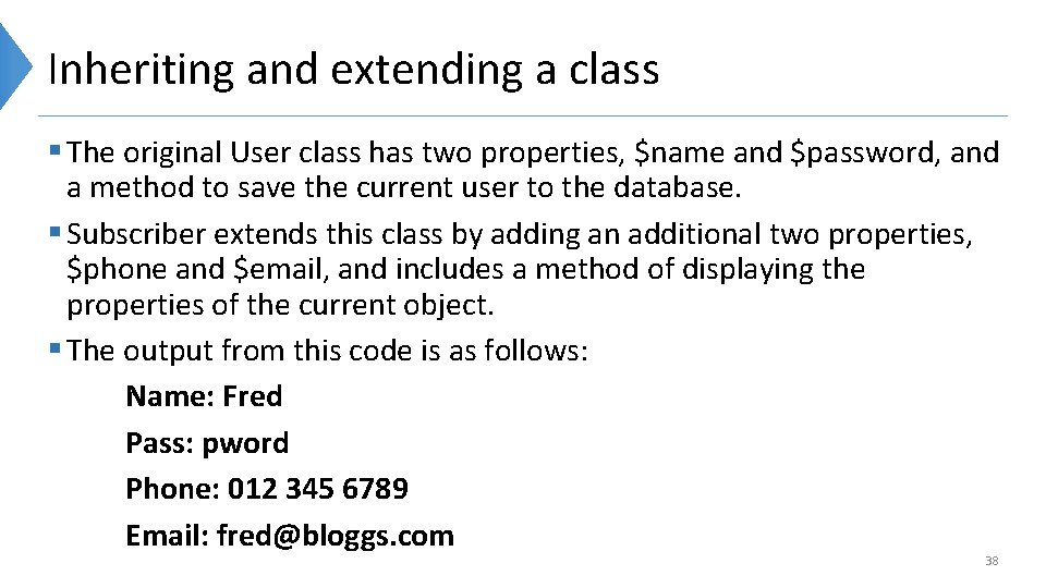 Inheriting and extending a class § The original User class has two properties, $name