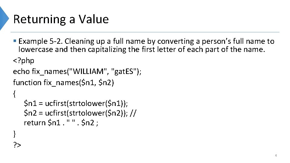 Returning a Value § Example 5 -2. Cleaning up a full name by converting