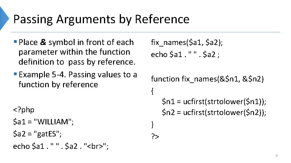 Passing Arguments by Reference § Place & symbol in front of each parameter within