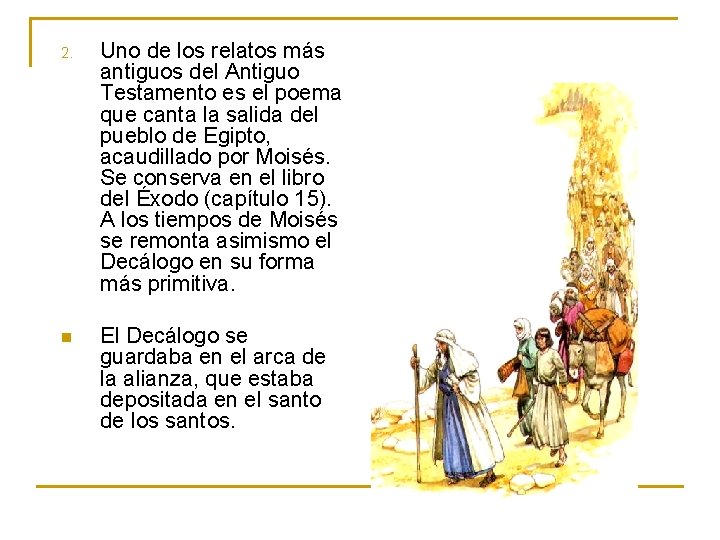 2. Uno de los relatos más antiguos del Antiguo Testamento es el poema que