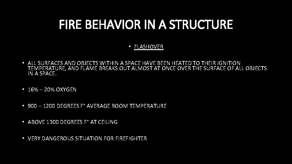 FIRE BEHAVIOR IN A STRUCTURE • FLASHOVER • ALL SURFACES AND OBJECTS WITHIN A