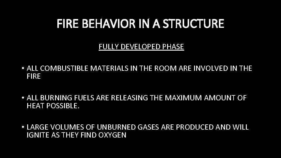 FIRE BEHAVIOR IN A STRUCTURE FULLY DEVELOPED PHASE • ALL COMBUSTIBLE MATERIALS IN THE