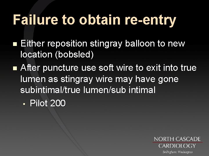 Failure to obtain re-entry Either reposition stingray balloon to new location (bobsled) n After