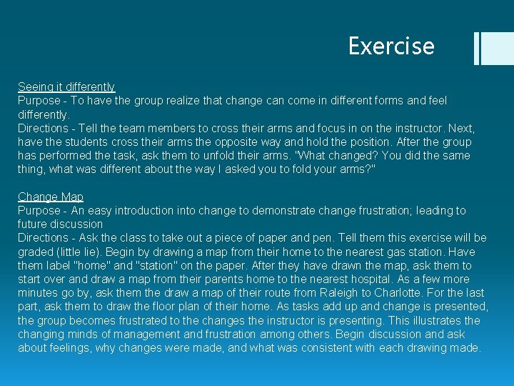 Exercise Seeing it differently Purpose - To have the group realize that change can