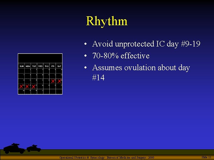 Rhythm • Avoid unprotected IC day #9 -19 • 70 -80% effective • Assumes