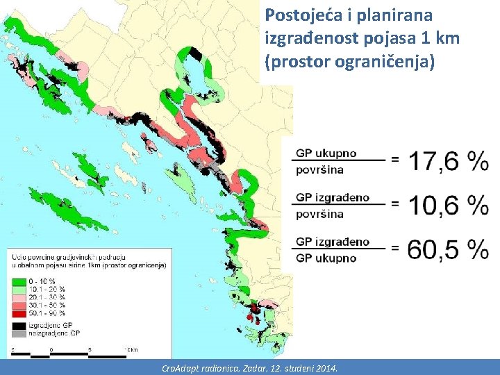 Postojeća i planirana izgrađenost pojasa 1 km (prostor ograničenja) radionica, Zadar, studeni 2014. 2.