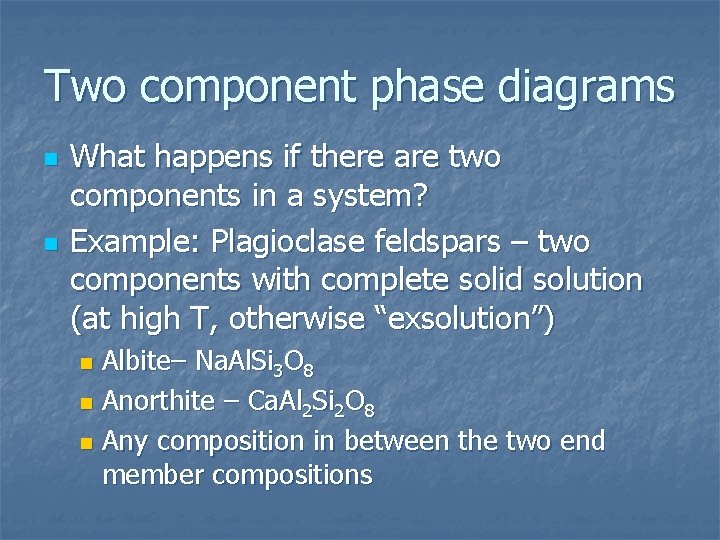 Two component phase diagrams n n What happens if there are two components in