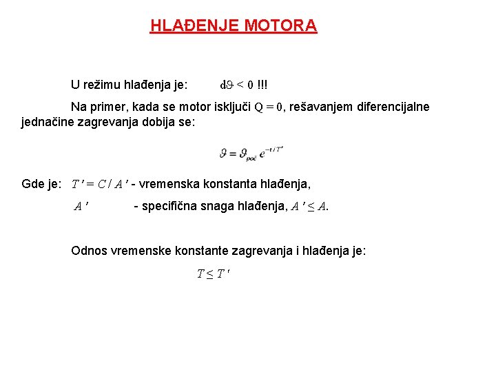 HLAĐENJE MOTORA U režimu hlađenja je: d < 0 !!! Na primer, kada se